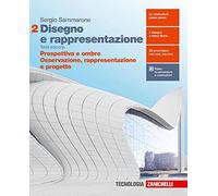 Disegno e rappresentazione. Per le Scuole superiori. Con e-book (Vol. 2)