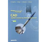 Disegno e tecnologia. Disegno ed elementi di tecnologia Cad. Per gli Ist. tecnici industriali. Con espansione online