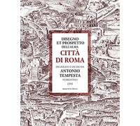 Disegno et prospetto dell’alma Città di Roma delineato e inciso da Antonio Tempesta