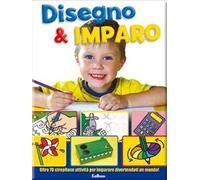 Disegno & imparo. Ediz. illustrata