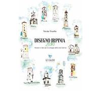 Disegno Irpinia 2030. Pensieri e idee per lo sviluppo delle aree interne
