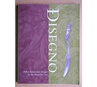 Disegno: Italian Renaissance Designs for the Decorative Arts