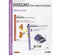 Disegno per il progetto edilizio. Vol. unico. Per le Scuole superiori. Con e-book. Con espansione online