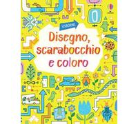 Disegno, scarabocchio e coloro. Giochi e rompicapi. Ediz. illustrata