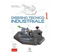 Disegno tecnico industriale. Per le Scuole superiori. Con e-book. Con espansione online (Vol. 1-2)