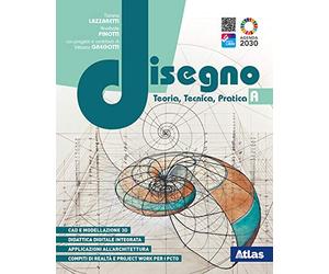 Disegno. Teoria, tecnica, pratica. Per le Scuole superiori. Con e-book. Con espansione online (Vol. A)