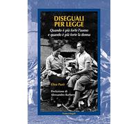 Diseguali per legge. Quando è più forte l'uomo e quando è più forte la donna