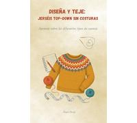 Diseña y teje: jerséis top-down sin costuras: Aprende sobre los diferentes tipos de canesú