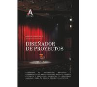 Diseñador de Proyectos - Construye tu proyecto artístico paso a paso: Una guía práctica para transformar tus ideas en proyectos musicales sostenibles y con identidad propia