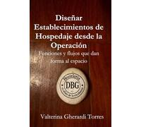 Diseñar Establecimientos de Hospedaje desde la Operación - Funciones y flujos que dan forma al espacio