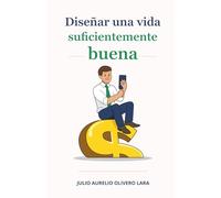 Diseñar una vida suficientemente buena