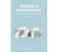 DISEÑO E INNOVACIÓN: GESTIÓN Y DIRECCIÓN DE PROYECTOS