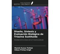 Diseño, Síntesis y Evaluación Biológica de Triazina Sustituida: Actividad antimicrobiana de la S-triazina sustituida