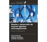 Diseño y desarrollo de nuevos agentes anticoagulantes: Desarrollo de anticoagulantes