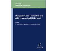 Disequilibri, crisi e riorientamento delle istituzioni pubbliche locali