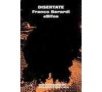 Disertate [Paperback] [Mar 11, 2026] Berardi, Franco «Bifo»