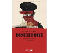 Disertore. Una storia d’amore e di guerra