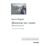 Disertori del tempo. Racconti poetici. Ediz. multilingue