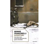 Disertori. Una storia mai raccontata della seconda guerra mondiale