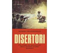Disertori. Una storia mai raccontata della seconda guerra mondiale
