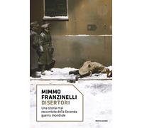 Disertori. Una storia mai raccontata della seconda guerra mondiale [Paperback] [