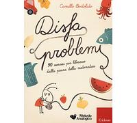 Disfaproblemi. 90 esercizi per liberarsi dalla paura della matematica