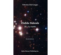 Disfida Siderale: III--La verità (second edition)