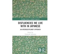 Disfluencies We Live with in Japanese: An Interdisciplinary Approach