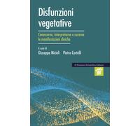 Disfunzioni vegetative. Conoscerne, interpretarne e curarne le manifestazi...