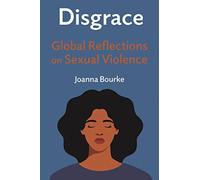 Disgrace: Global Reflections on Sexual Violence