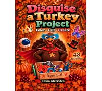 Disguise a Turkey Project: Color, Cut, and Create with Thanksgiving Crafts for Kids, a Turkey Activity for Kids, and Creative Turkey Projects