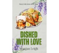 Dished with Love: A Small Town, Single Mom, Enemies to Lovers, Workplace Romance: 3