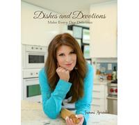 Dishes and Devotions: Make Every Day Delicious
