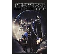 Dishonored. I riflessi del tempo