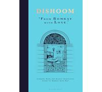 Dishoom: From Bombay with Love [Lingua Inglese]: The first ever cookbook from the much-loved Indian restaurant