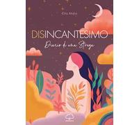Disincantesimo. Diario di una Strega