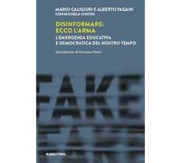 Disinformare: ecco l'arma. L'emergenza educativa e democratica del nostro tempo