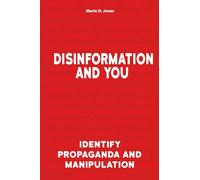 Disinformation and You: Identify Propaganda and Manipulation