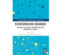 Disinformation Debunked: Building Resilience through Media and Information Literacy