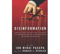 Disinformation: Former Spy Chief Reveals Secret Strategies for Undermining Freedom, Attacking Religion, and Promoting Terrorism