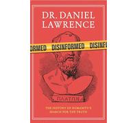 Disinformed: A History of Humanity's Search for the Truth