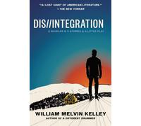 DisIntegration: 2 Novelas & 3 Stories & a Little Play - Kelley William Melvin