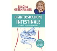 Disintossicazione intestinale secondo il tuo biotipo Oberhammer