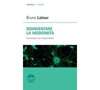 Disinventare la modernità. Conversazioni con François Ewald