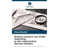 Diskurs-analyse von Code-Switching in den algerischen Massen-medien: Fallstudie zu Fernsehsendungen und Zeitungsartikeln