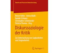 Diskurssoziologie Der Kritik: Zur Untersuchung Von Sagbarkeiten Und Zeigbarkeiten