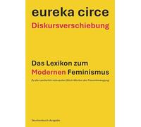 Diskursverschiebung - Das Lexikon des Modernen Feminismus: Zu den weiterhin relevanten Stich - Worten (TABU-Ausgabe)