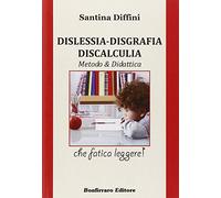 Dislessia. Disgrafia. Discalculia. Metodo & didattica
