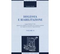 Dislessia e riabilitazione. Vol. 2 - Carrella Domenico