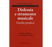 Dislessia E Strumento Musicale. Guida Pratica - Sheila Oglethorpe - 2015